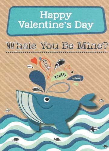Elegance Valentine Whale You Be Mine?